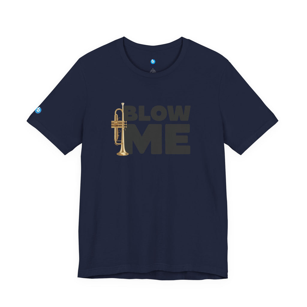 Trumpet Tee - Blow Me Trumpet Edition