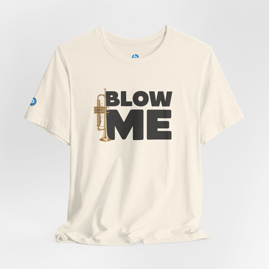 Trumpet Tee - Blow Me Trumpet Edition