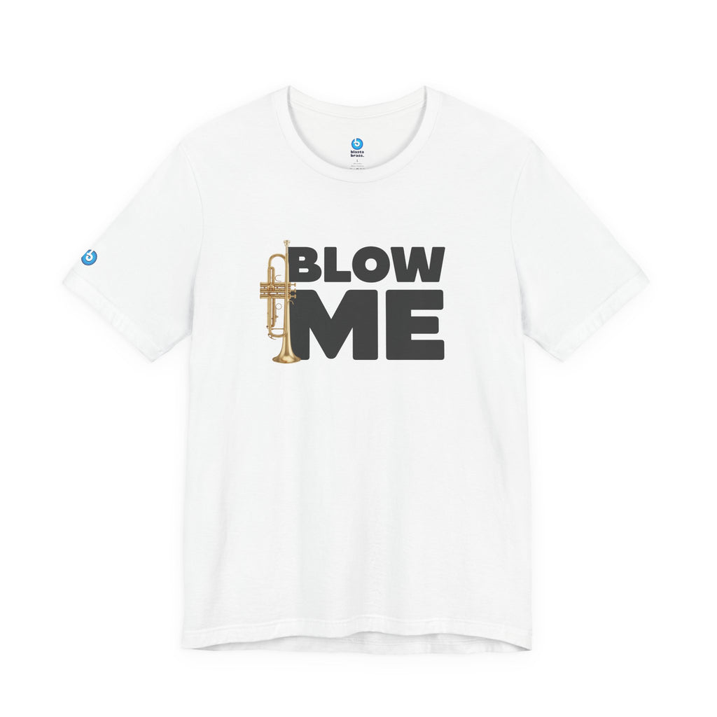 Trumpet Tee - Blow Me Trumpet Edition