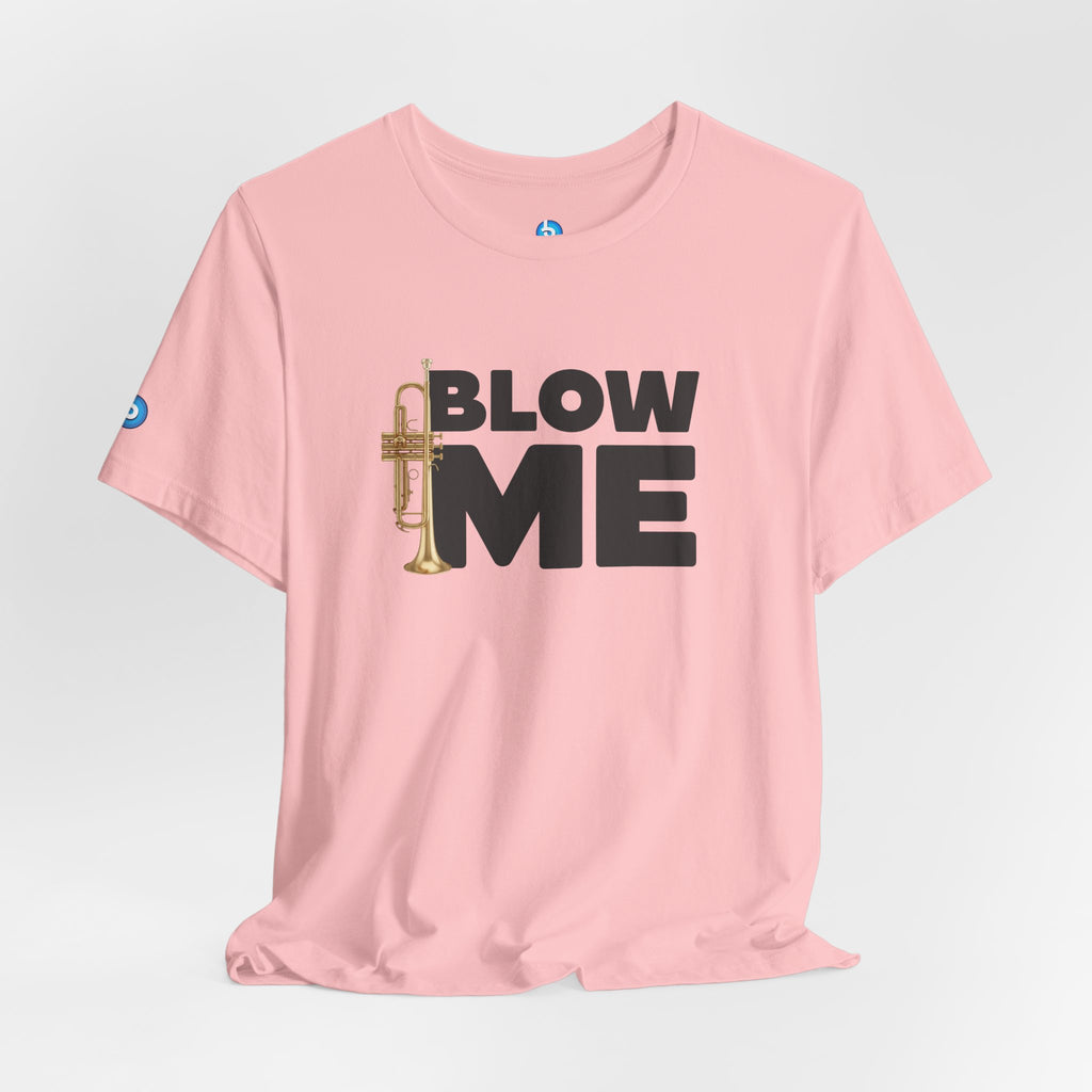 Trumpet Tee - Blow Me Trumpet Edition